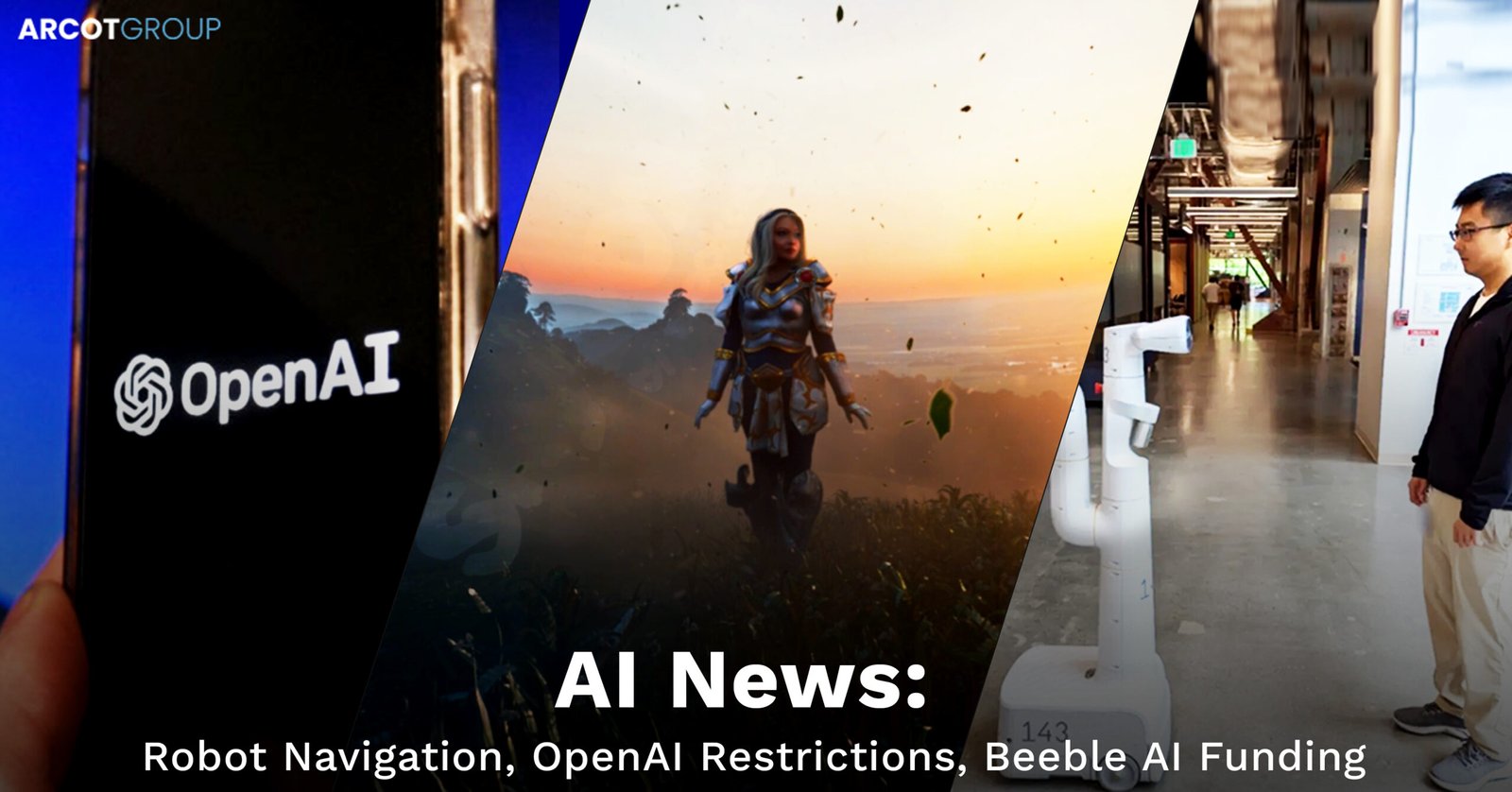 AI News: Robot Navigation, OpenAI Restrictions, Beeble AI Funding